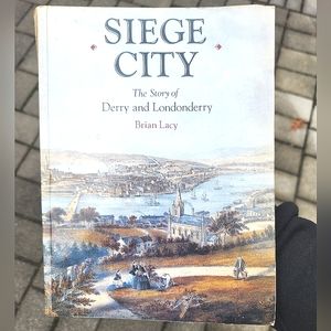 Siege City- The Story of Derry and Londonderry by Brian Lacy